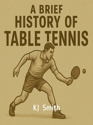 cover image of A Brief History of Table Tennis
